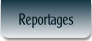 Reportages.